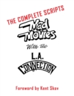 Image for Mad Movies With the L.A. Conection : The Complete Scripts
