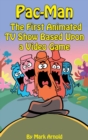 Image for Pac-Man (hardback) : The First Animated TV Show Based Upon a Video Game