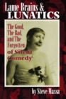 Image for Lame Brains and Lunatics : The Good, the Bad, and the Forgotten of Silent Comedy
