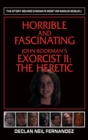 Image for Horrible and Fascinating - John Boorman&#39;s Exorcist II (hardback)