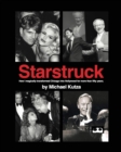 Image for Starstruck - How I Magically Transformed Chicago into Hollywood for More Than Fifty Years