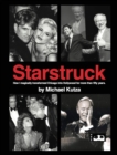 Image for Starstruck - How I Magically Transformed Chicago into Hollywood for More Than Fifty Years (hardback)