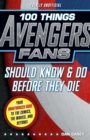 Image for 100 Things Avengers Fans Should Know &amp; Do Before They Die