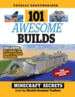 Image for 101 Awesome Builds : Minecraft®™ Secrets from the World&#39;s Greatest Crafters