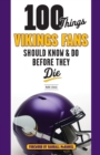 Image for 100 Things Vikings Fans Should Know and Do Before They Die