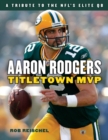 Image for Aaron Rodgers : Titletown MVP