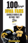 Image for 100 Things Iowa Fans Should Know &amp; Do Before They Die