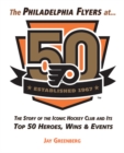 Image for The Philadelphia Flyers at 50