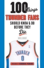 Image for 100 Things Thunder Fans Should Know &amp; Do Before They Die