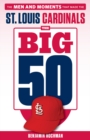 Image for The Big 50: St. Louis Cardinals