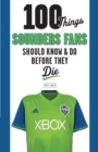 Image for 100 Things Sounders Fans Should Know &amp; Do Before They Die