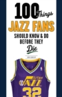 Image for 100 Things Jazz Fans Should Know &amp; Do Before They Die