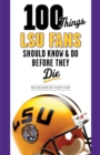 Image for 100 Things LSU Fans Should Know &amp; Do Before They Die