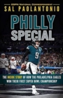 Image for Philly Special : The Inside Story of How the Philadelphia Eagles Won Their First Super Bowl Championship