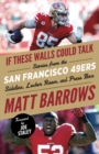 Image for If These Walls Could Talk: San Francisco 49ers