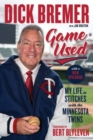 Image for Dick Bremer: Game Used : My Life in Stitches With the Minnesota Twins