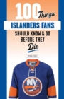 Image for 100 Things Islanders Fans Should Know &amp; Do Before They Die