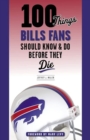 Image for 100 Things Bills Fans Should Know &amp; Do Before They Die