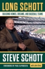 Image for Long Schott : Building Homes, Dreams, and Baseball Teams