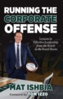 Image for Running the Corporate Offense : Lessons in Effective Leadership from the Bench to the Boardroom