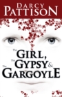Image for Girl, the Gypsy &amp; the Gargoyle.