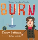 Image for Burn : Michael Faraday&#39;s Candle