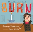Image for Burn: Michael Faraday&#39;s Candle.
