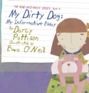 Image for My Dirty Dog : My Informative Essay