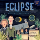 Image for Eclipse : How the 1919 Solar Eclipse Proved Einstein&#39;s Theory of General Relativity