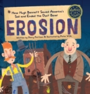 Image for Erosion : How Hugh Bennett Saved America&#39;s Soil and Ended the Dust Bowl