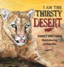 Image for I Am the Thirsty Desert