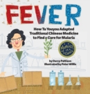 Image for Fever : How Tu Youyou Adapted Traditional Chinese Medicine to Find a Cure for Malaria