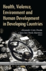 Image for Health, Violence, Environment &amp; Human Development in Developing Countries