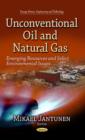 Image for Unconventional oil &amp; natural gas  : emerging resources &amp; select environmental issues