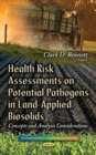 Image for Health risk assessments on potential pathogens in land-applied biosolids  : concepts &amp; analysis considerations