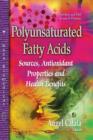 Image for Polyunsaturated fatty acids  : sources, antioxidant properties and health benefits