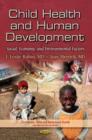 Image for Child health &amp; human development  : social, economic &amp; environmental factors