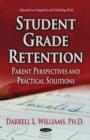 Image for Student grade retention  : parent perspectives and practical solutions