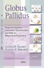 Image for Globus pallidus  : regional anatomy, functions/dysfunctions &amp; role in behavioral disorders