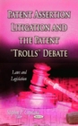 Image for Patent assertion litigation &amp; the patent &quot;trolls&quot; debate