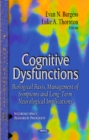 Image for Cognitive dysfunctions  : biological basis, management of symptoms &amp; long-term neurological implications