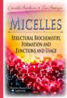 Image for Micelles  : structural biochemistry, formation and functions &amp; usage