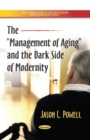 Image for The management of aging and the dark side of modernity