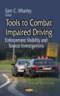 Image for Tools to combat impaired driving  : enforcement visibility &amp; source investigations