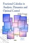 Image for Fractional calculus in analysis, dynamics, and optimal control