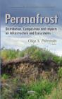 Image for Permafrost  : distribution, composition and impacts on infrastructure and ecosystems