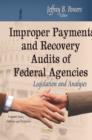 Image for Improper payments &amp; recovery audits of federal agencies  : legislation &amp; analyses