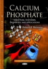 Image for Calcium phosphate  : structure, synthesis, properties, and applications