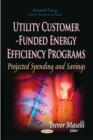 Image for Utility customer-funded energy efficiency programs  : projected spending and savings