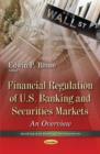 Image for Financial regulation of U.S. banking &amp; securities markets  : an overview